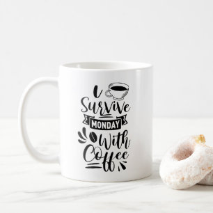 I Survive Monday With Coffee Mug