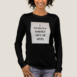 I Survive Simply Out Of Spite Tri-Blend Shirt