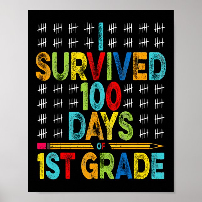 I Survived 100 Days of 1st Grade 100th Day of Scho Poster (Front)