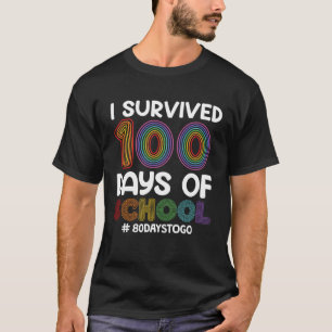 I Survived 100 Days of School 80 Days To Go Teache T-Shirt