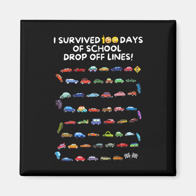 I Survived 100 Days Of School Drop Off Lines - 100 Magnet (Front)