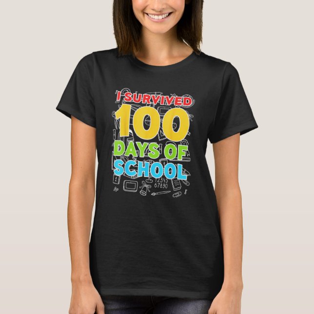 I Survived 100 Days Of School Happy 100th Day T-Shirt (Front)