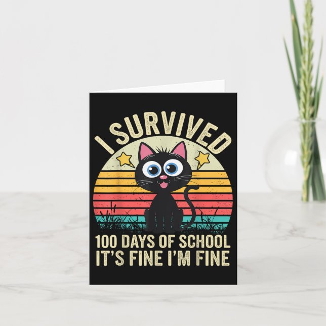I Survived 100 Days Of School Its Fine Im Fine 100 Card (Front)