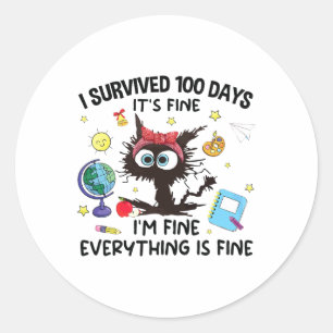 I Survived 100 Days Of School It's Fine Im Fine Fu Classic Round Sticker