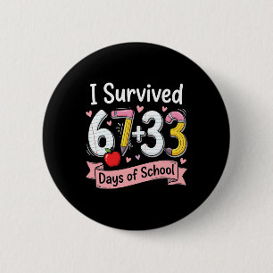 I Survived 100 Days Of School Six Seven Meme Teach 6 Cm Round Badge