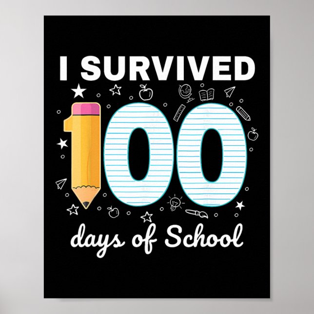 I Survived 100 Days Of School Students Teachers 10 Poster (Front)