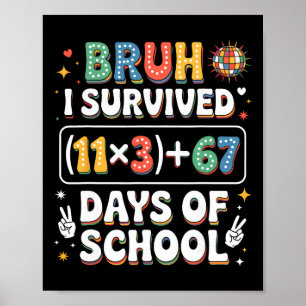 I Survived 100 Days School Bruh Groovy Math Equati Poster
