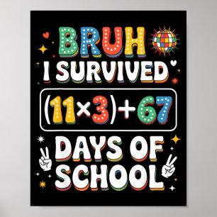 I Survived 100 Days School Bruh Groovy Math Equati Poster