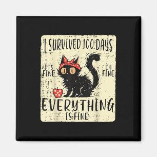 I Survived 100 Days School Cat Im Fine 100th Day W Magnet