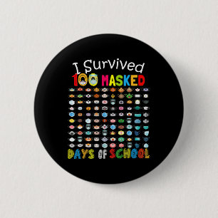 I Survived 100 Masked Days Of School 100 Fun Masks 6 Cm Round Badge
