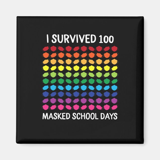 I Survived 100 Masked School Days 100th Day Of Sch Magnet (Front)