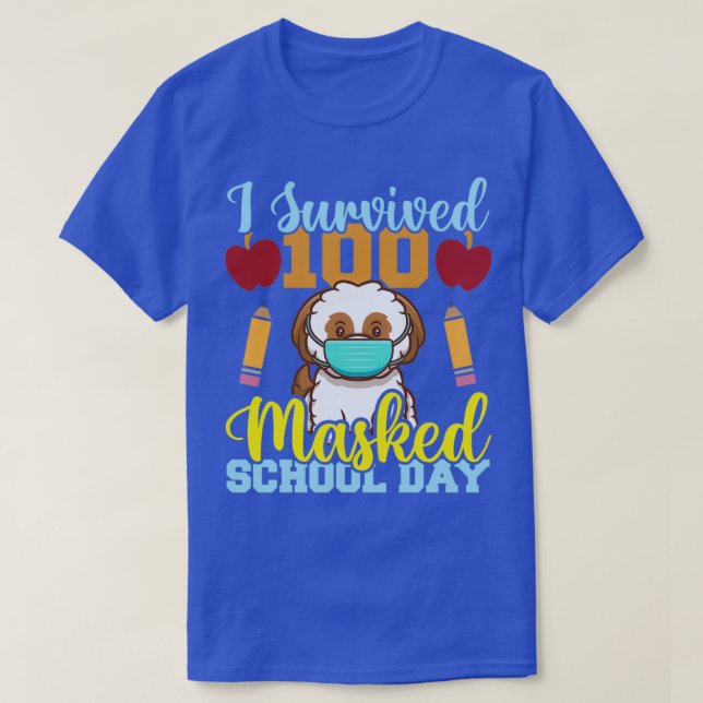 I Survived 100 Masked School Days Dog lover Teache T-Shirt (Design Front)