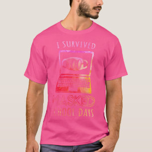 I Survived 100 Masked School Days I T-Shirt