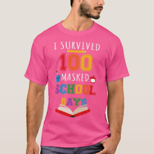 I Survived 100 Masked School Days II T-Shirt