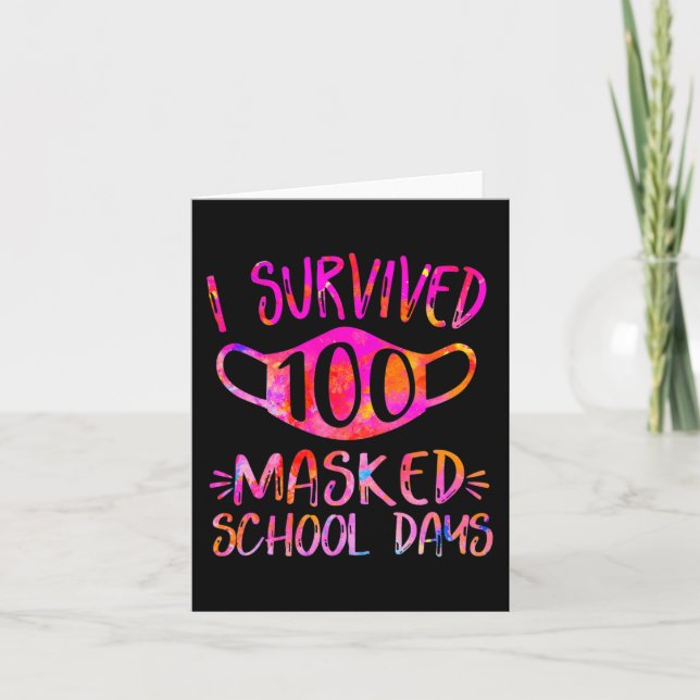 I Survived 100 Masked School Days Student or Teach Card (Front)