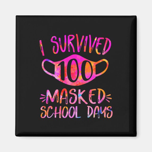 I Survived 100 Masked School Days Student or Teach Magnet (Front)