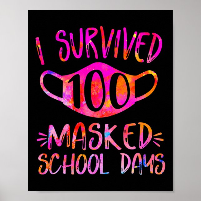 I Survived 100 Masked School Days Student or Teach Poster (Front)