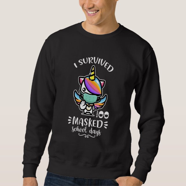 I Survived 100 Masked School Days Unicorn Sweatshirt (Front)