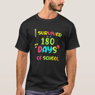 I Survived 180 Days Last Of School Teacher Studen T-Shirt