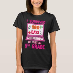 I Survived 180 Days of Virtual 5th Grade Last Day  T-Shirt