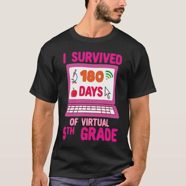 I Survived 180 Days of Virtual 5th Grade Last Day  T-Shirt (Front)