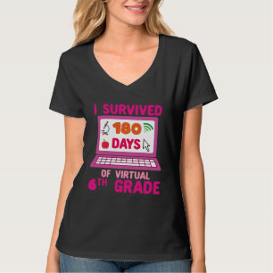 I Survived 180 Days of Virtual 6th Grade Last Day  T-Shirt