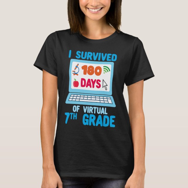 I Survived 180 Days of Virtual 7th Grade Last Day  T-Shirt (Front)