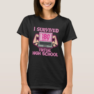 I Survived 180 Days of Virtual High School Graduat T-Shirt