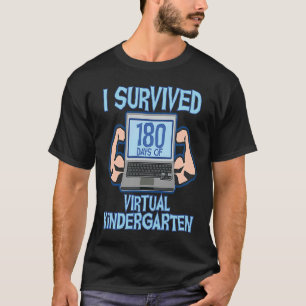 I Survived 180 Days of Virtual Kindergartener Pre T-Shirt