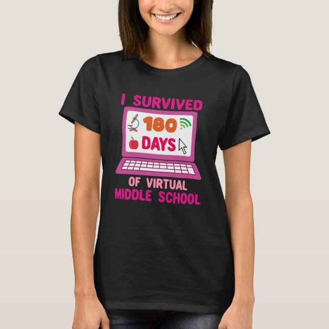I Survived 180 Days of Virtual Middle School Gradu T-Shirt (Front)