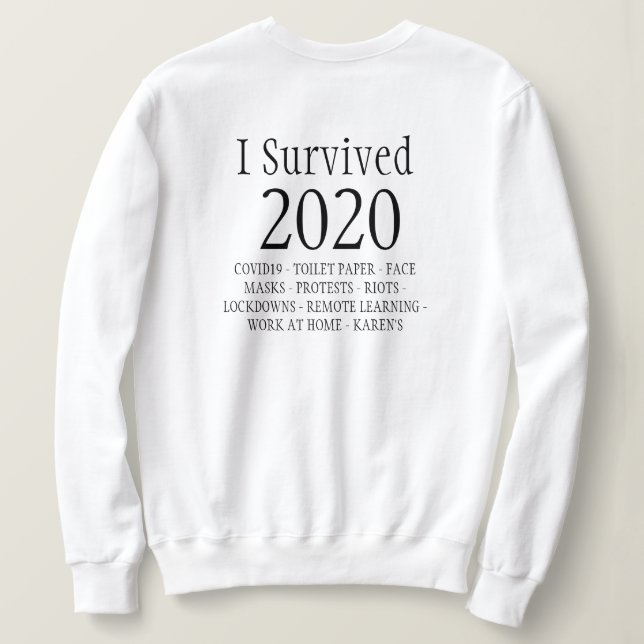 I Survived 2020 Sweatshirt (Design Back)
