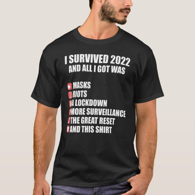 I survived 2022 and all I got was masks riots a lo T-Shirt (Front)
