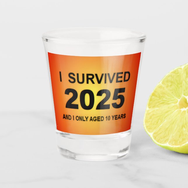 I Survived 2025  Shot Glass (Front)