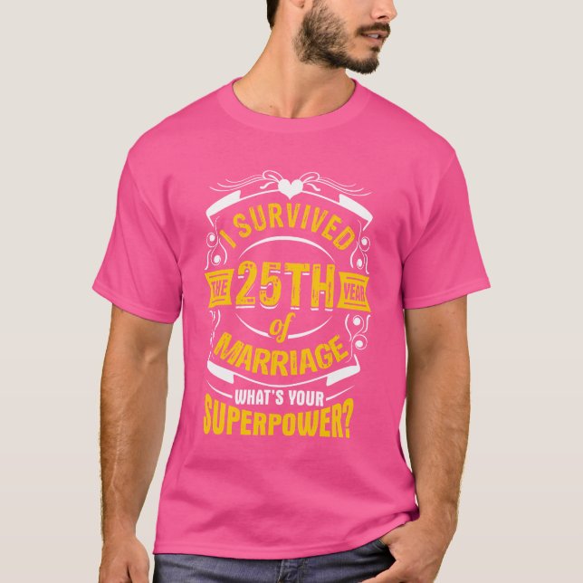I Survived 25th of Marriage Whats Your Superpower  T-Shirt (Front)