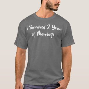 I Survived 2 Years of Marriage Couples 2nd Anniver T-Shirt