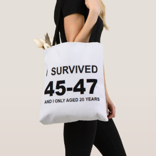 I Survived 45-47 Tote Bag