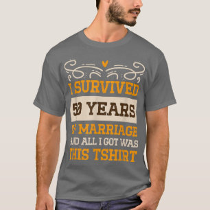 I Survived 50 Years Of Marriage Wedding Anniversar T-Shirt