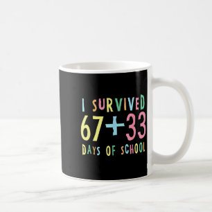 I Survived 67 + 33 Days Of School 100th Day Math T Coffee Mug