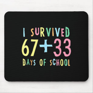 I Survived 67 + 33 Days Of School 100th Day Math T Mouse Pad