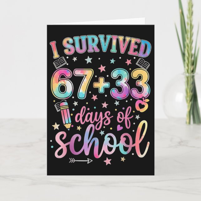 I Survived 67 + 33 Days Of School Funny 6 7 Teache Card (Front)
