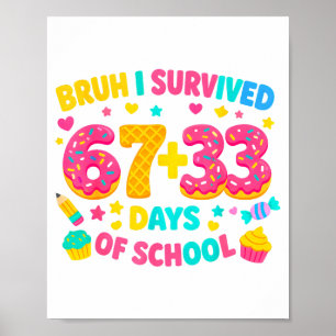 I Survived 67 + 33 Days Of School Ice Cream Drip G Poster