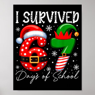 I Survived 67 Day Of School Funny 67 Xmas Santa El Poster