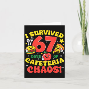 I Survived 67 Days Of Cafeteria Chaos 67 Meme Lunc Card