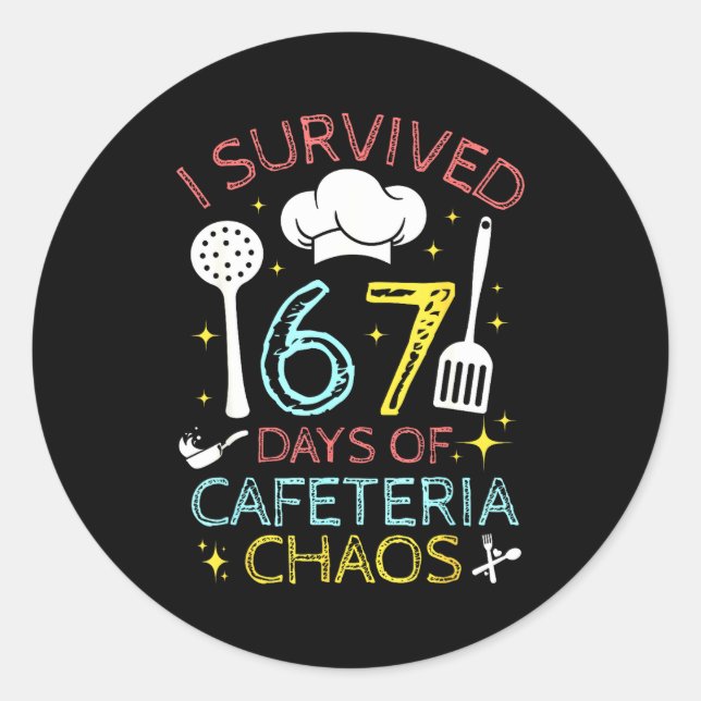 I Survived 67 Days Of Cafeteria Chaos 67 Meme Lunc Classic Round Sticker (Front)
