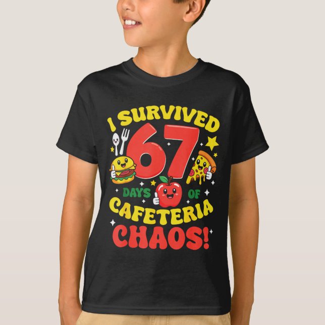 I Survived 67 Days Of Cafeteria Chaos 67 Meme Lunc T-Shirt (Front)