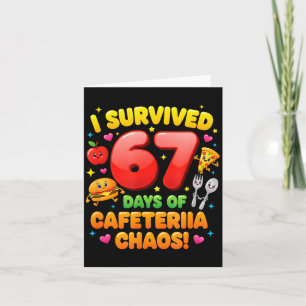 I Survived 67 Days Of Cafeteria Chaos 6 7 Meme Lun Card