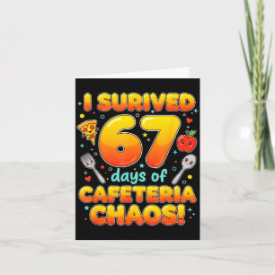 I Survived 67 Days Of Cafeteria Chaos 6 7 Meme Lun Card