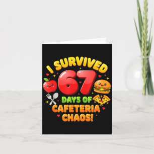 I Survived 67 Days Of Cafeteria Chaos 6 7 Meme Lun Card