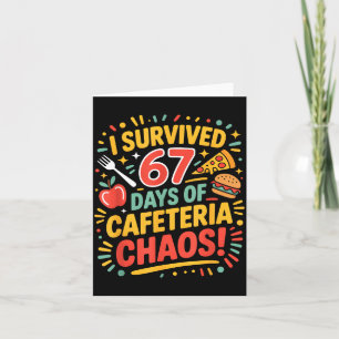 I Survived 67 Days Of Cafeteria Chaos 6 7 Meme Lun Card