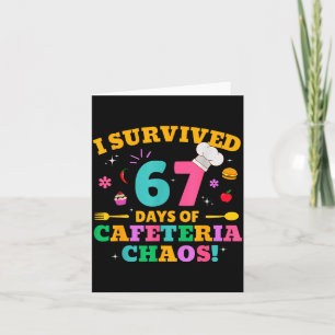 I Survived 67 Days Of Cafeteria Chaos 6 7 Meme Lun Card